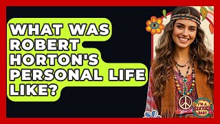 What Was Robert Horton's Personal Life Like - I'm a 60s Baby