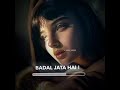 Apne Dost Bi Badal Jata H