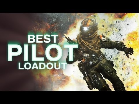 Titanfall: Best Pilot Loadout - Best Way To Play