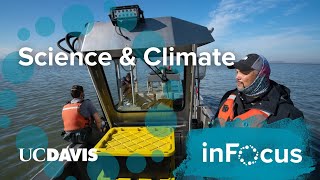 UC Davis In Focus - Science and Climate