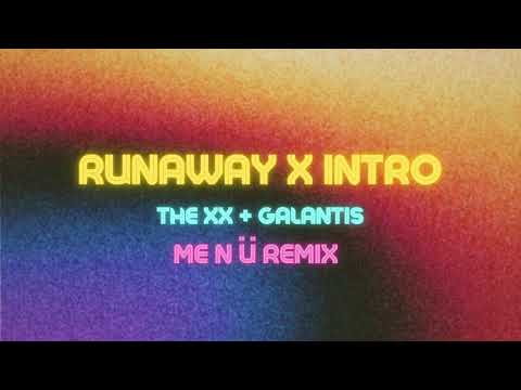 Runaway x Intro (ME N Ü Remix)  | Galantis + The XX Mashup | me n ü