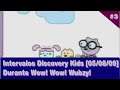 3 Intervalos Discovery Kids 05 08 2009 WOW WOW WUBZY