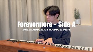 Forevermore - Side A | Wedding Entrance Version