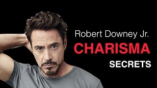 How To Be Charismatic With Women: Robert Downey Jr. Charisma Breakdown