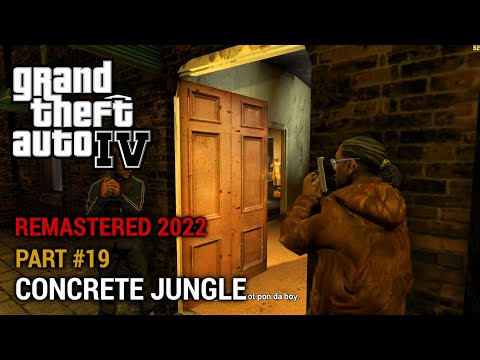 GTA 4 Remastered 2022 Part 19 - Concrete Jungle