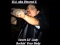 VLA Aka Vincent V Sweet Lil Lady Rockin Your Body Latin Freestyle