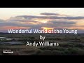 Andy Williams - Wonderful World of the Young