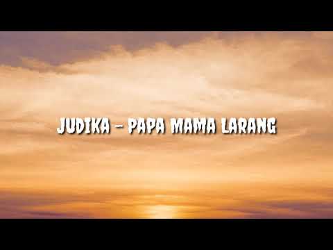 Judika - Papa Mama Larang (Lirik)