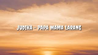 Judika - Papa Mama Larang (Lirik)