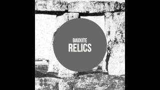 Bauxite - Relics (Dissident Habits Records)