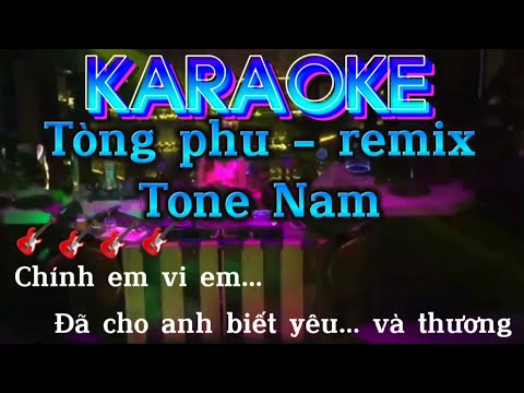 Karaoke | Tòng phu remix - tone nam | NhanNguyen Ent