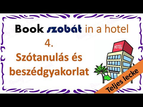 ANGOL lecke KEZDŐKNEK 4. / Nyelvtan és szókincstanulás / Szobafoglalás hotelben