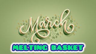 MARCH MELTING BASKET #meltingbasket #wax #smallbusiness #waxmelts