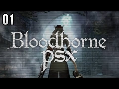 Zagrajmy w Bloodborne Demake / PSX - POCZĄTEK SERII [#01]