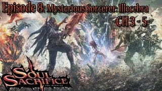 Soul Sacrifice Playthrough Ep 8: Mysterious Sorcerer Illecebra