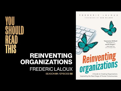 S01E02: REINVENTING ORGANIZATIONS: FREDERIC LALOUX