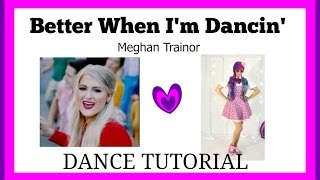 BETTER WHEN I'M DANCING - Meghan Trainor - Dance Tutorial - Easy Choreography