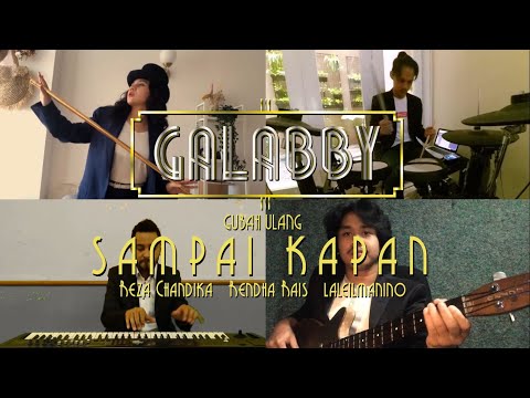 SAMPAI KAPAN - GALABBY GUBAH ULANG