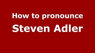 How to pronounce Steven Adler
