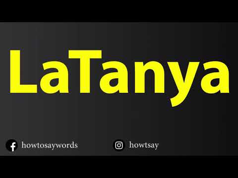 How To Pronounce LaTanya