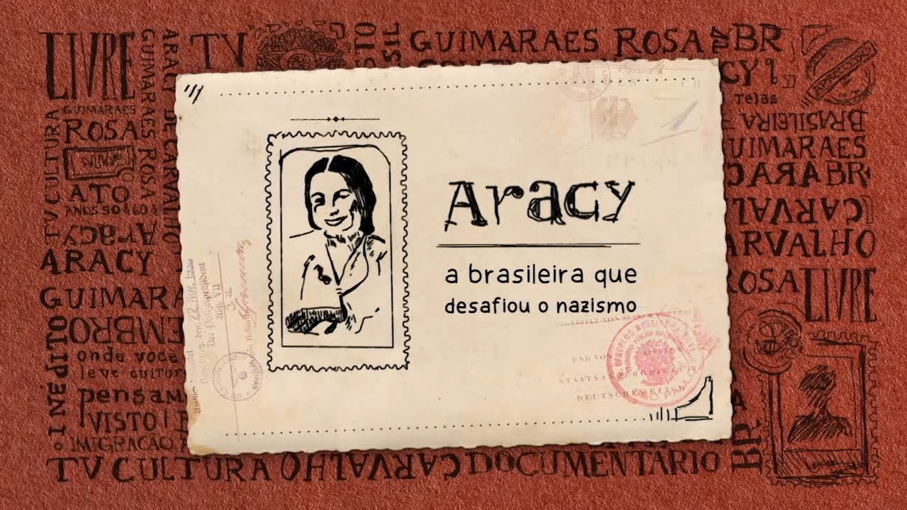 Aracy: a brasileira que desafiou o nazismo | Documentário