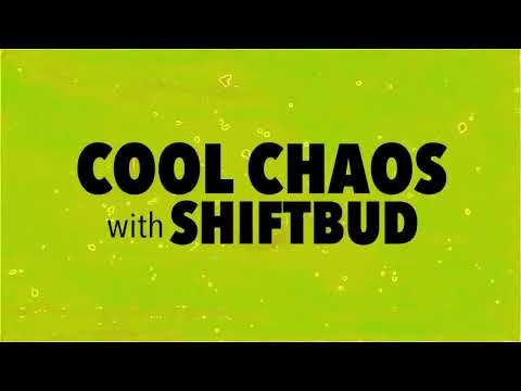 Cool Chaos with Shiftbud