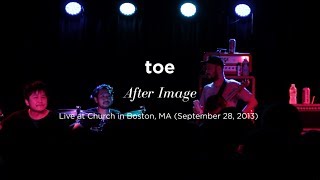 &quot;After Image&quot; by toe (Live in Boston, MA)