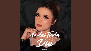 Download lagu Andai Tiada Dia mp3 Download lagu Andai Tiada Dia mp3