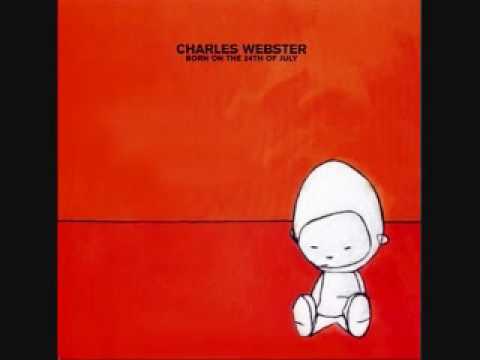 Charles Webster - Born On The 24th Of July -06- Your Life