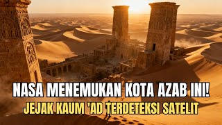 Iram of the Pillars: Saat NASA Menemukan "Atlantis Pasir" yang Disebut Al-Qur'an