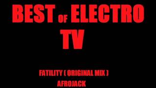 Fatility - Afrojack ( original mix )