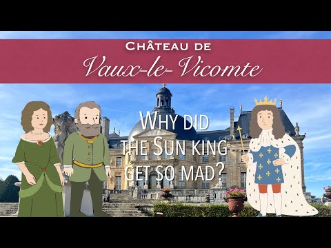 Vaux le Vicomte - the chateau that enraged a King and inspired Versailles