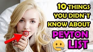 PEYTON LIST 🌟 10 Things You Didn`t Know About the DISNEY´s JESSIE &amp; BUNK´D Star! 💄