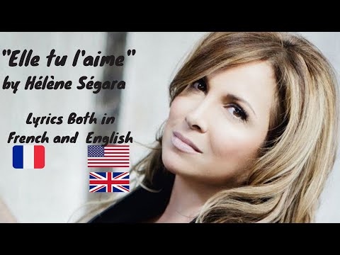 Hélène Ségara "elle tu l'aimes"  Lyrics in Both French and English