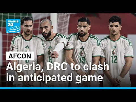 Algeria and DR Congo go head to head in one of AFCON's last round of 16 clashes • FRANCE 24