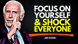 Focus On Yourself & Shock Everyone|| Motivational Speech Inspired By Jim Rohn