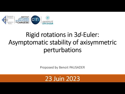 Rigid rotations in 3d-Euler: asymptomatic stability of axisymmetric perturbations | Benoit Pausader