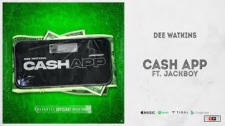 Dee Watkins - "Cash App" Ft. Jackboy
