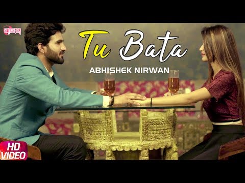 Abhishek Nirwan Tu Bata Official Song 