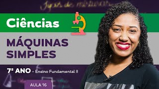Máquinas simples – Ciências – 7º ano – Ensino Fundamental
