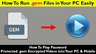 How to play gem encrypted files | How to run password protected gem file | gem file kaise play kare