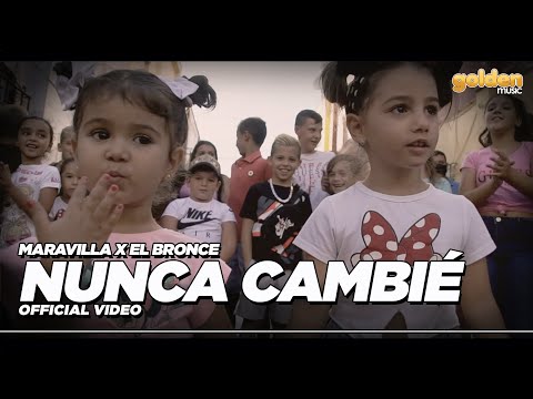 Maravilla & El Bronce - Nunca Cambié (Official Video)