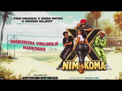 Fido mgaigai Ft Dogo Paten & Mdogo Sajent - X Nimekoma