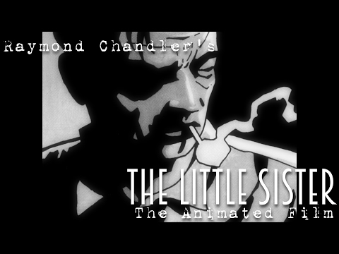 Raymond Chandler's "The Little Sister" - The Animated Movie (Cinematic Edition)