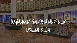Wyndham Garden Norfolk Downtown Review - Norfolk , United States of America