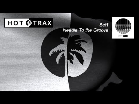 SEFF - Needle To The Groove