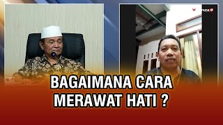 Download lagu Bagaimana Cara Merawat Hati ? - Buya Syakur Yasin mp3