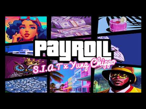 Payroll - S.I.A.T Stuck in a Tree x Yung Chippo