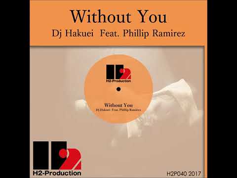 Without You / DJ Hakuei feat Phillip Ramirez