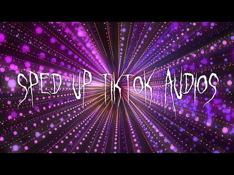 sped up/nightcore tiktok audios ♡ (part 165)
